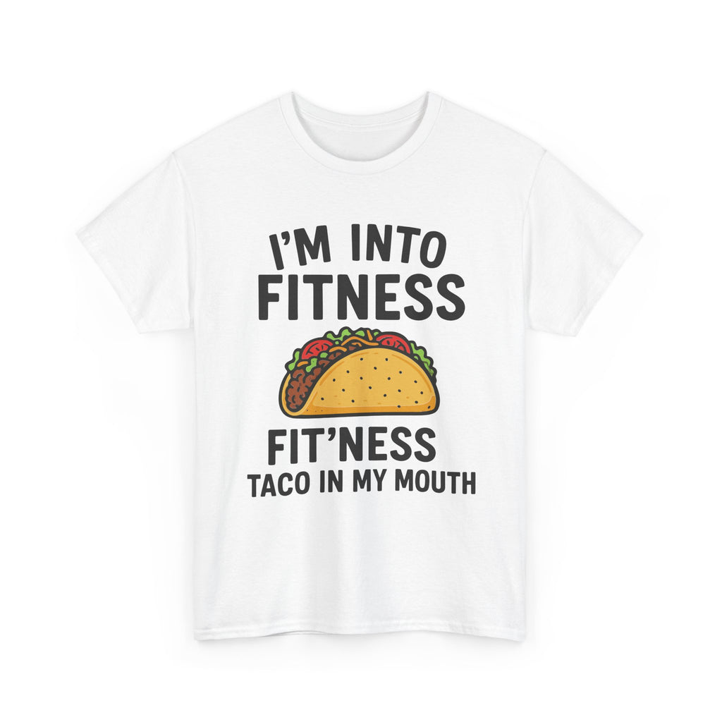 I'm Into Fitness Taco T-Shirt — Funny Taco Eating Graphic Tee