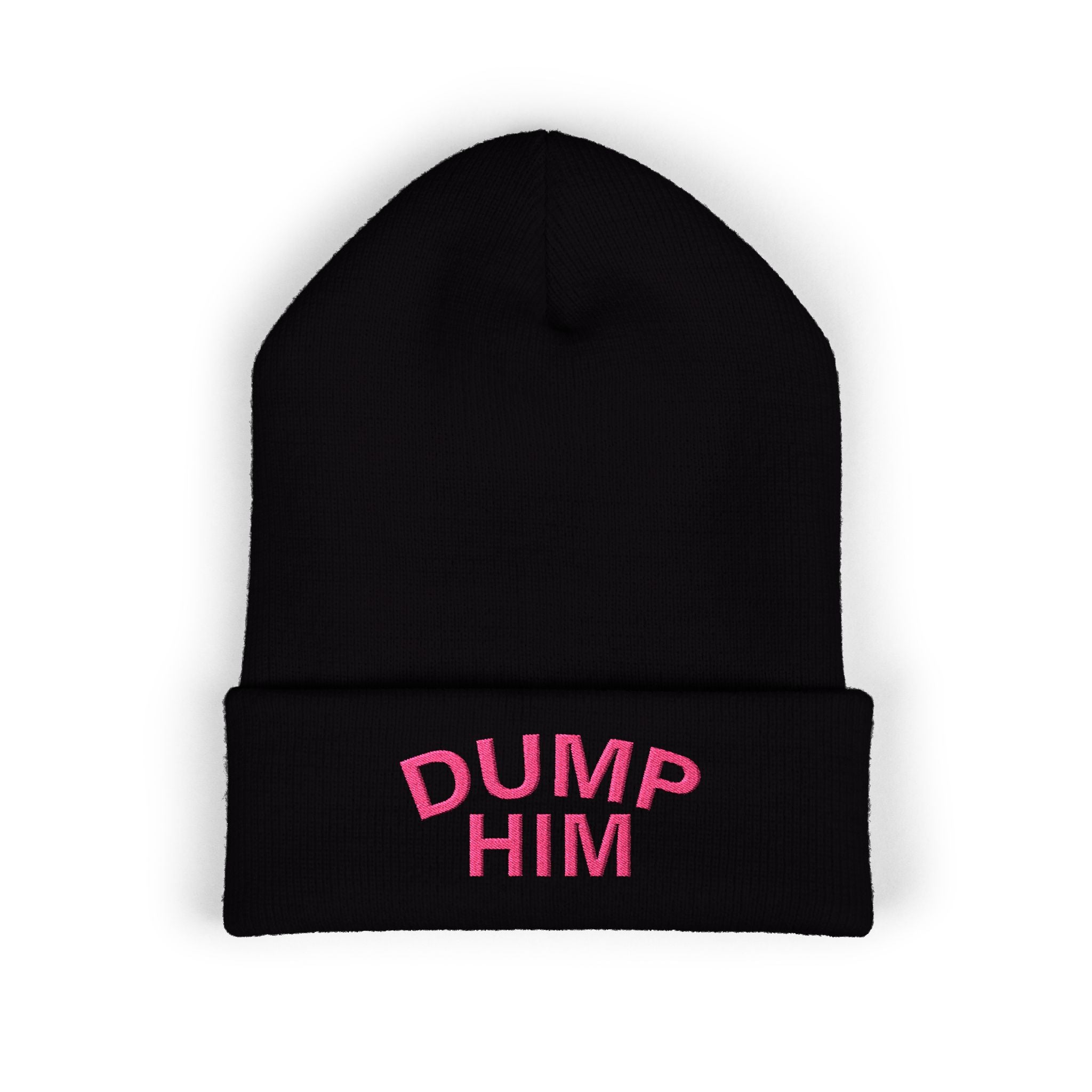 Dump Him Embroidered Cuffed Beanie — Bold Breakup Statement Hat