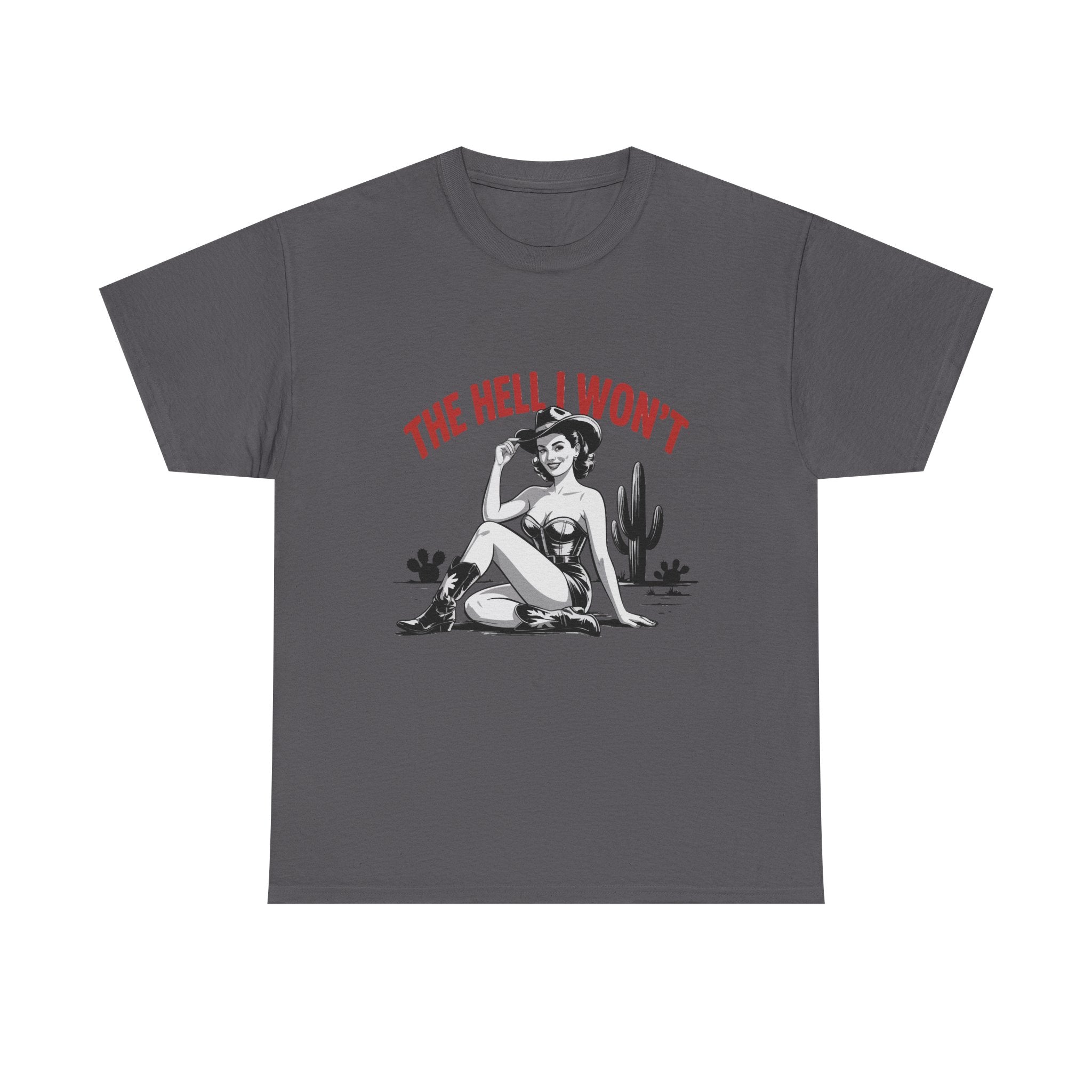 The Hell I Won't Tee — Retro Pinup Desert Graphic T‑Shirt