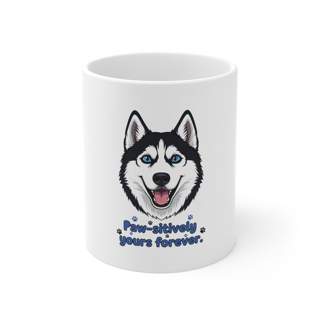 Husky Dog Mug "Fur-initely Yours Forever 11oz Coffee Cup