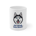 Husky Dog Mug "Fur-initely Yours Forever 11oz Coffee Cup
