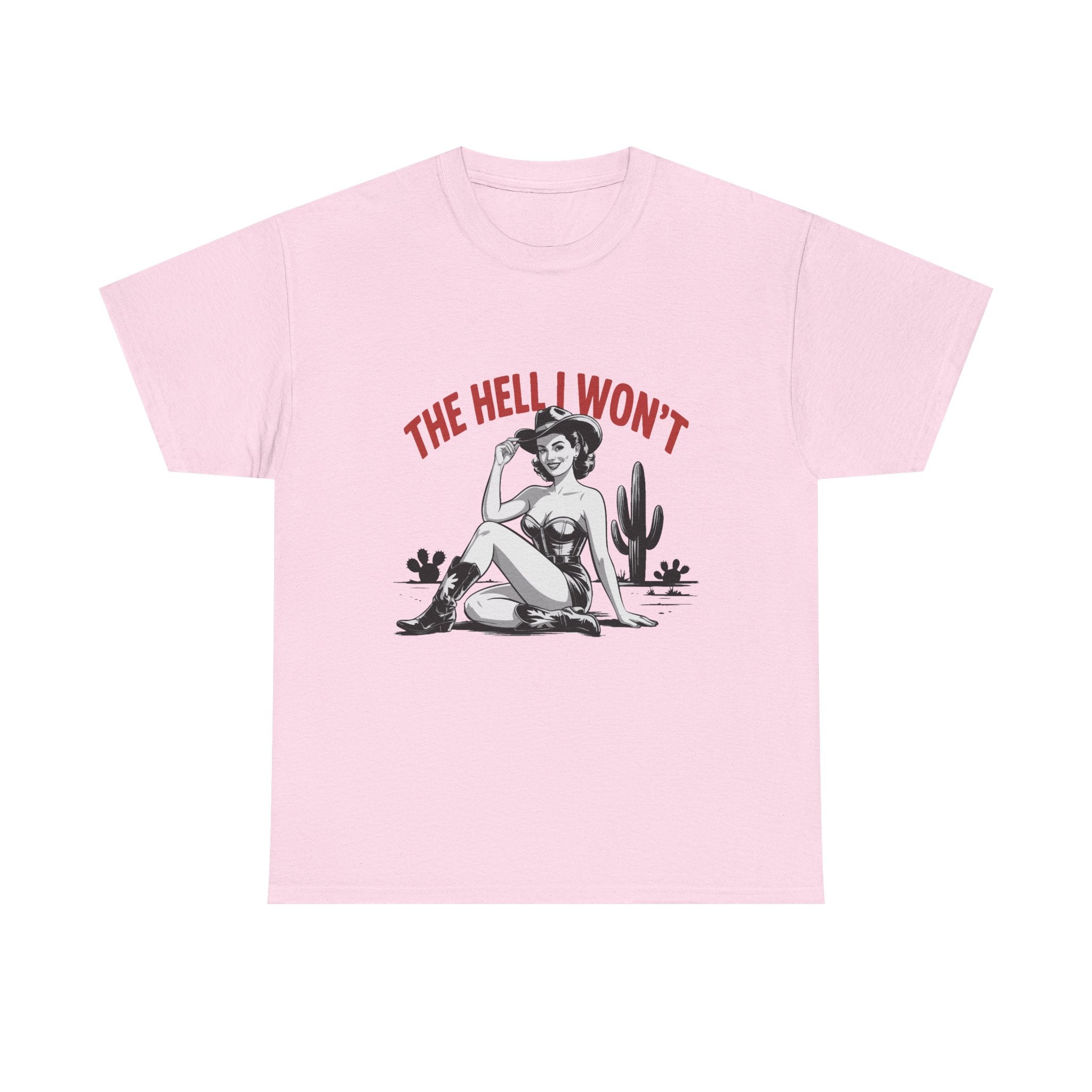 The Hell I Won't Tee — Retro Pinup Desert Graphic T‑Shirt