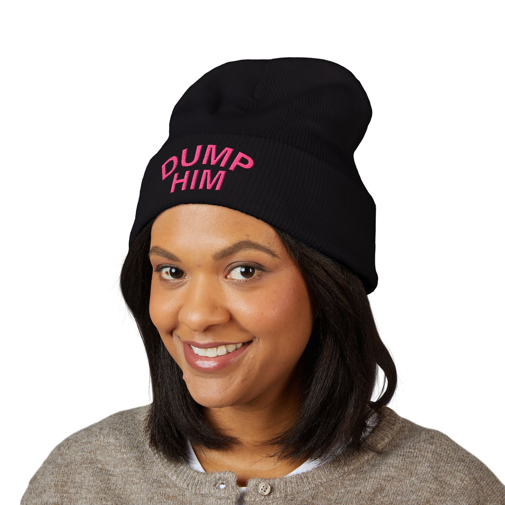 Dump Him Embroidered Cuffed Beanie — Bold Breakup Statement Hat