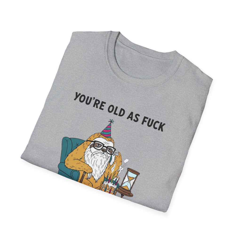 Funny Birthday T-Shirt — "You're Old As Fuck" Retro Party Design