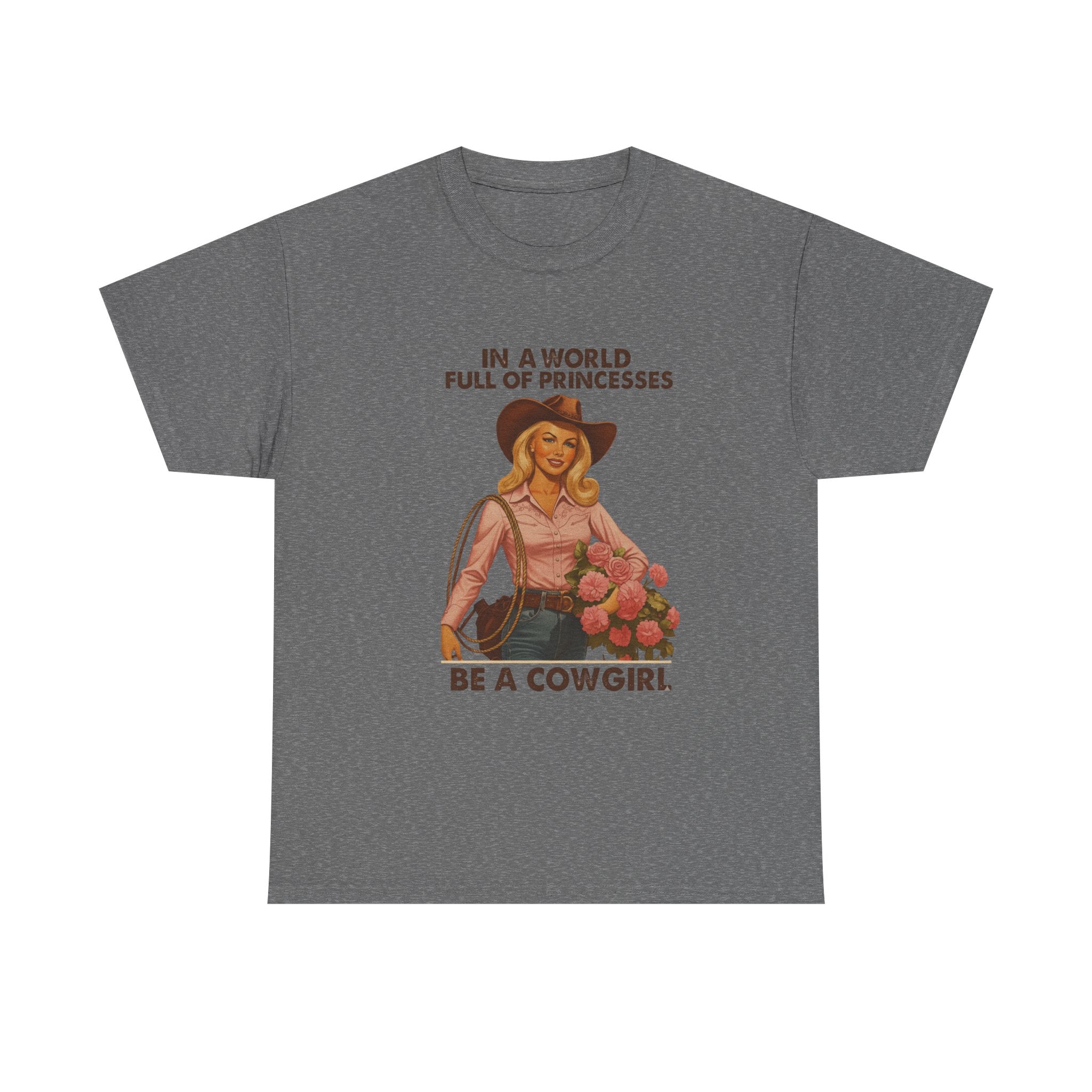 Cowgirl T-Shirt “In a World Full of Princesses Be a Cowgirl” Retro Western Tee   Unleash your inner Cowgirl