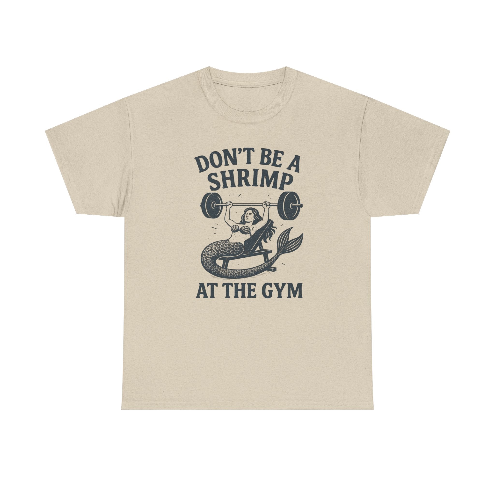 Don't Be a Shrimp at the Gym T-Shirt — Funny Mermaid Weightlifting Tee