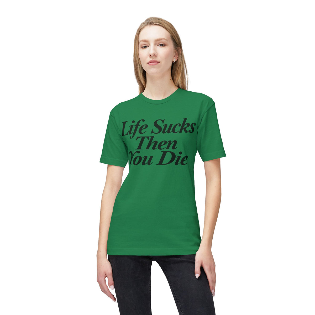 Life Sucks Then You Die T-Shirt — Dark Humor Graphic Tee