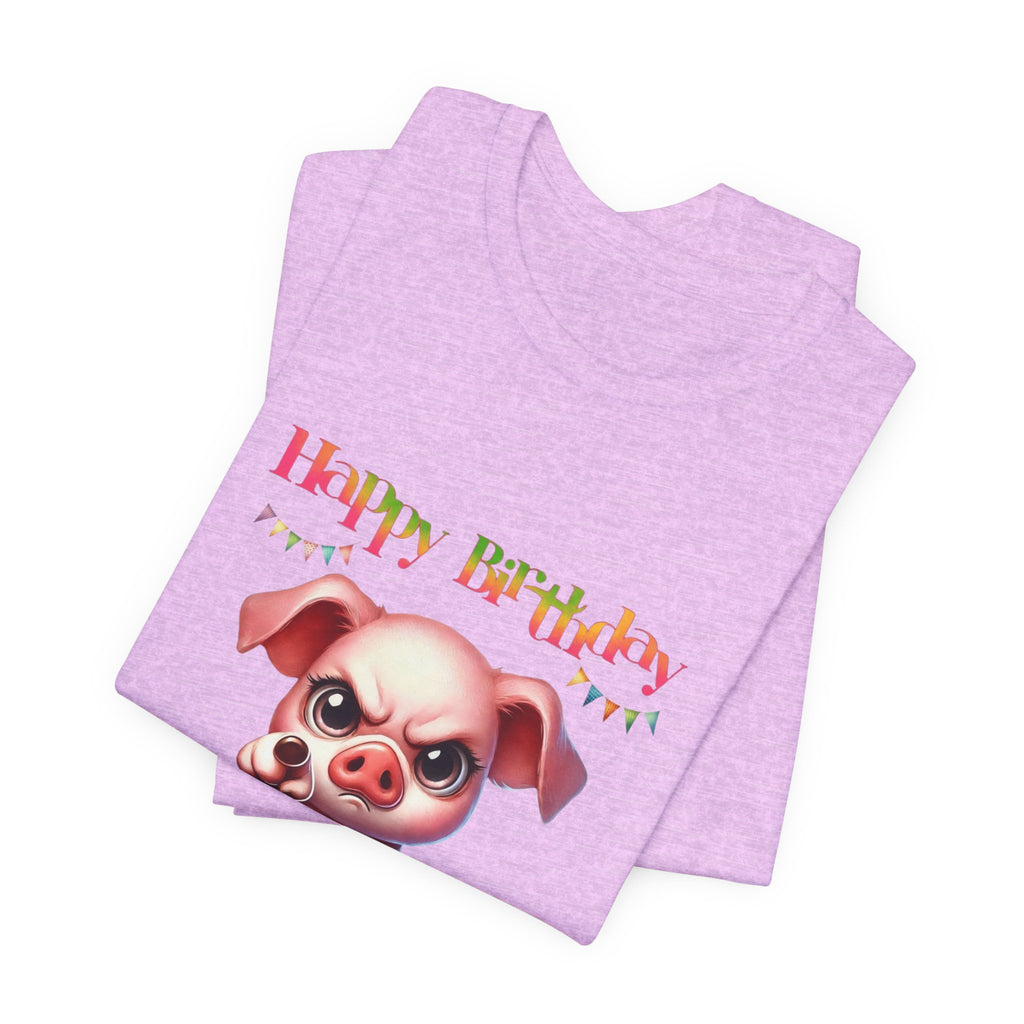 Birthday Pig T‑Shirt — "Another Year Older? Bold of You to Still Celebrate!"