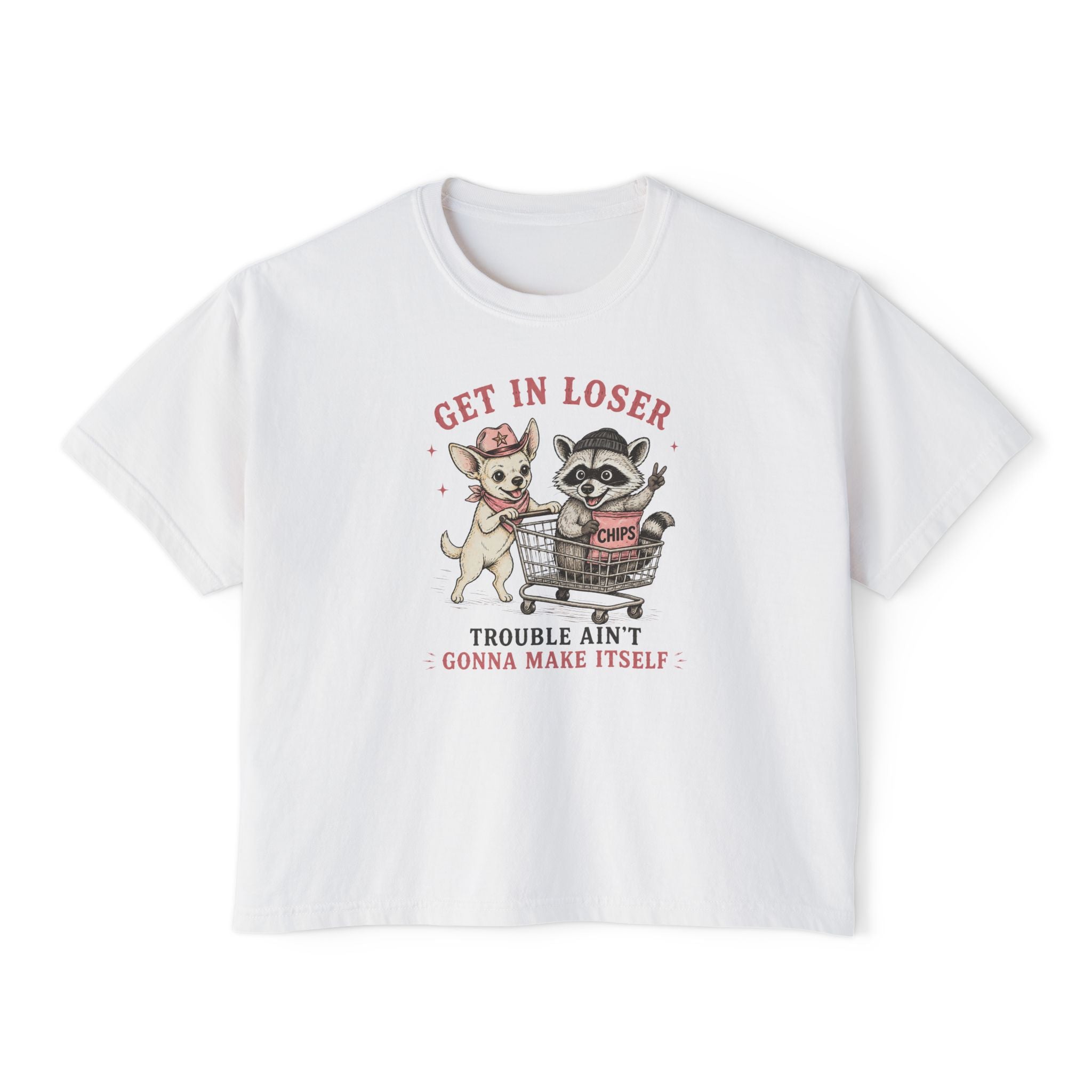 Get in Loser Tee — Cute Raccoon & Coco Dog Graphic Women’s Boxy T‑Shirt, “Trouble Ain’t Gonna Make Itself”