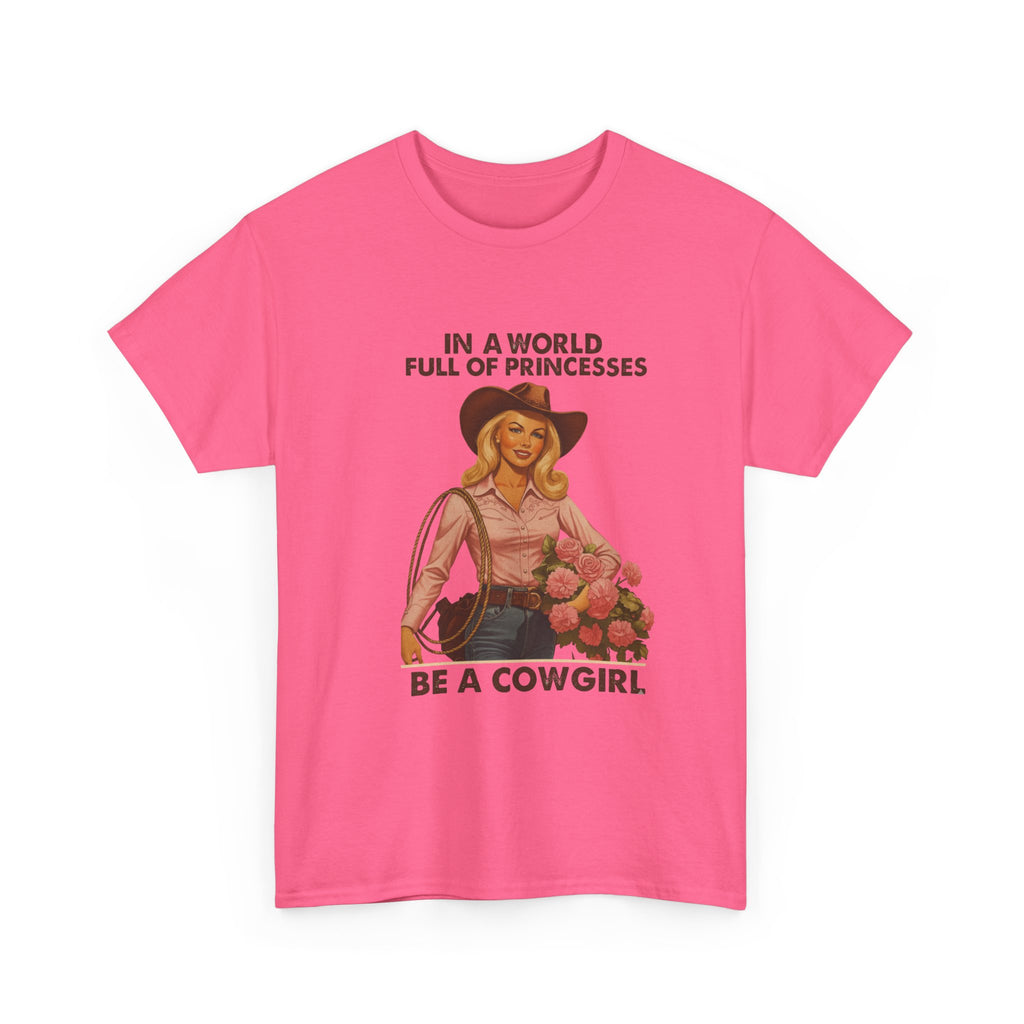 Cowgirl T-Shirt “In a World Full of Princesses Be a Cowgirl” Retro Western Tee   Unleash your inner Cowgirl