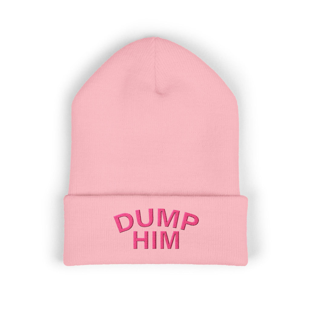 Dump Him Embroidered Cuffed Beanie — Bold Breakup Statement Hat