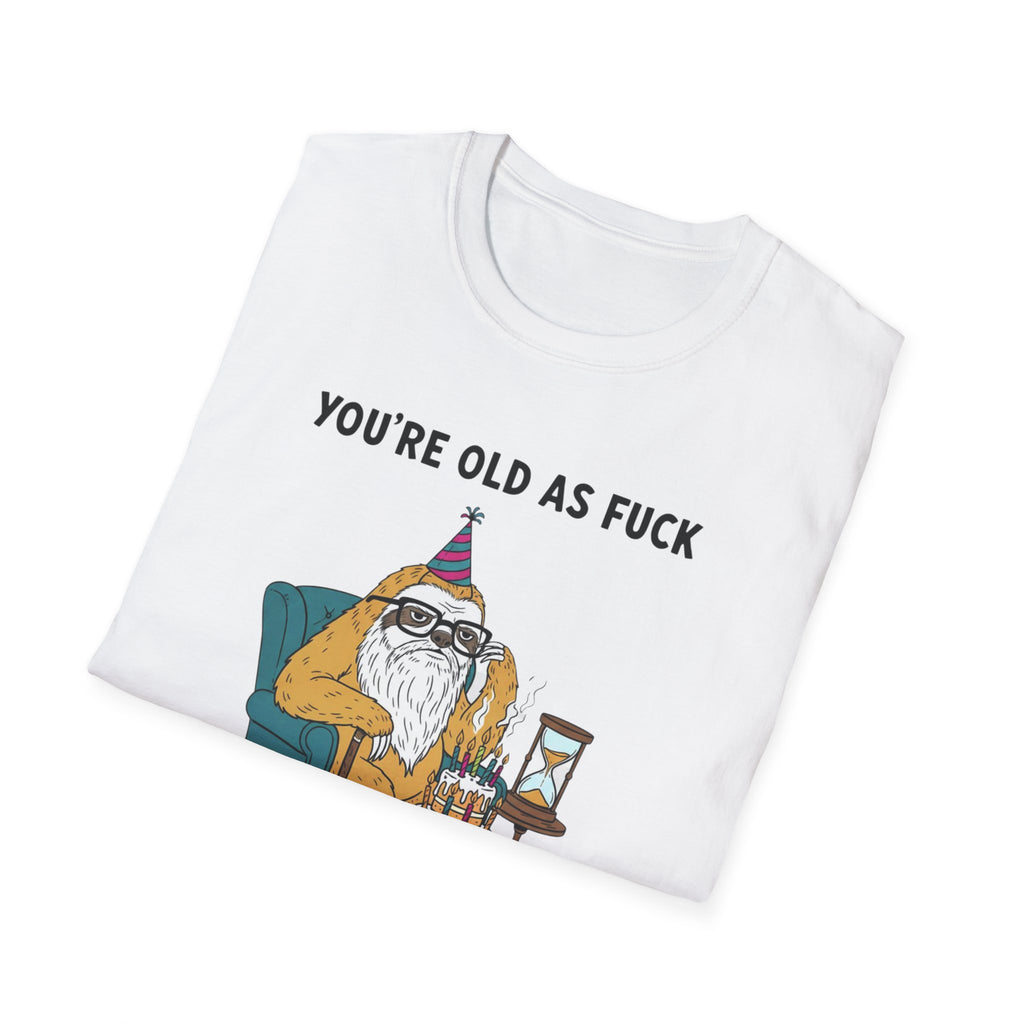 Funny Birthday T-Shirt — "You're Old As Fuck" Retro Party Design