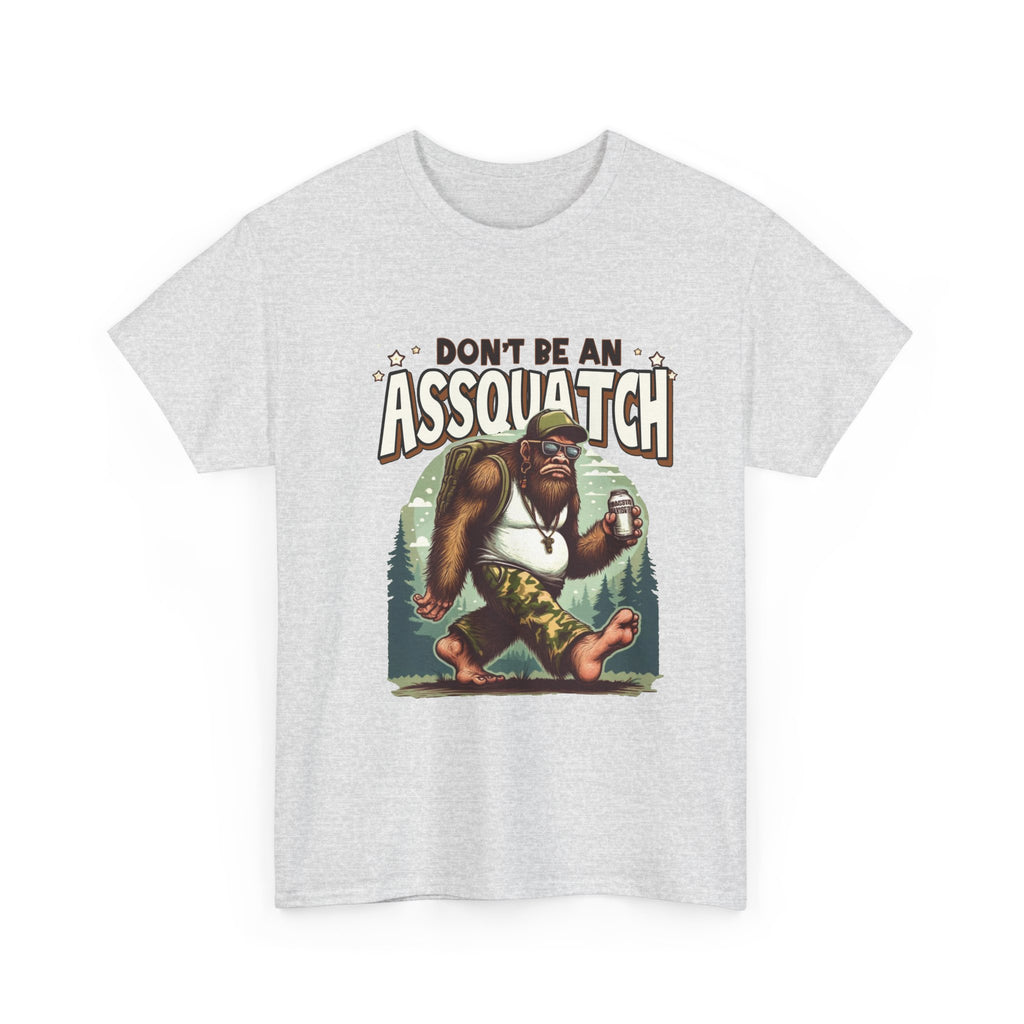 Don't Be An Assquatch T-Shirt — Funny Sasquatch Camping Tee for Outdoorsy Humor