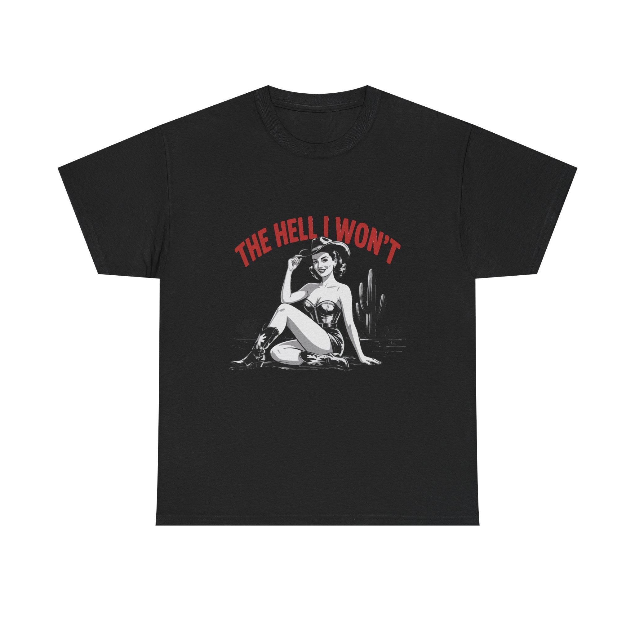 The Hell I Won't Tee — Retro Pinup Desert Graphic T‑Shirt
