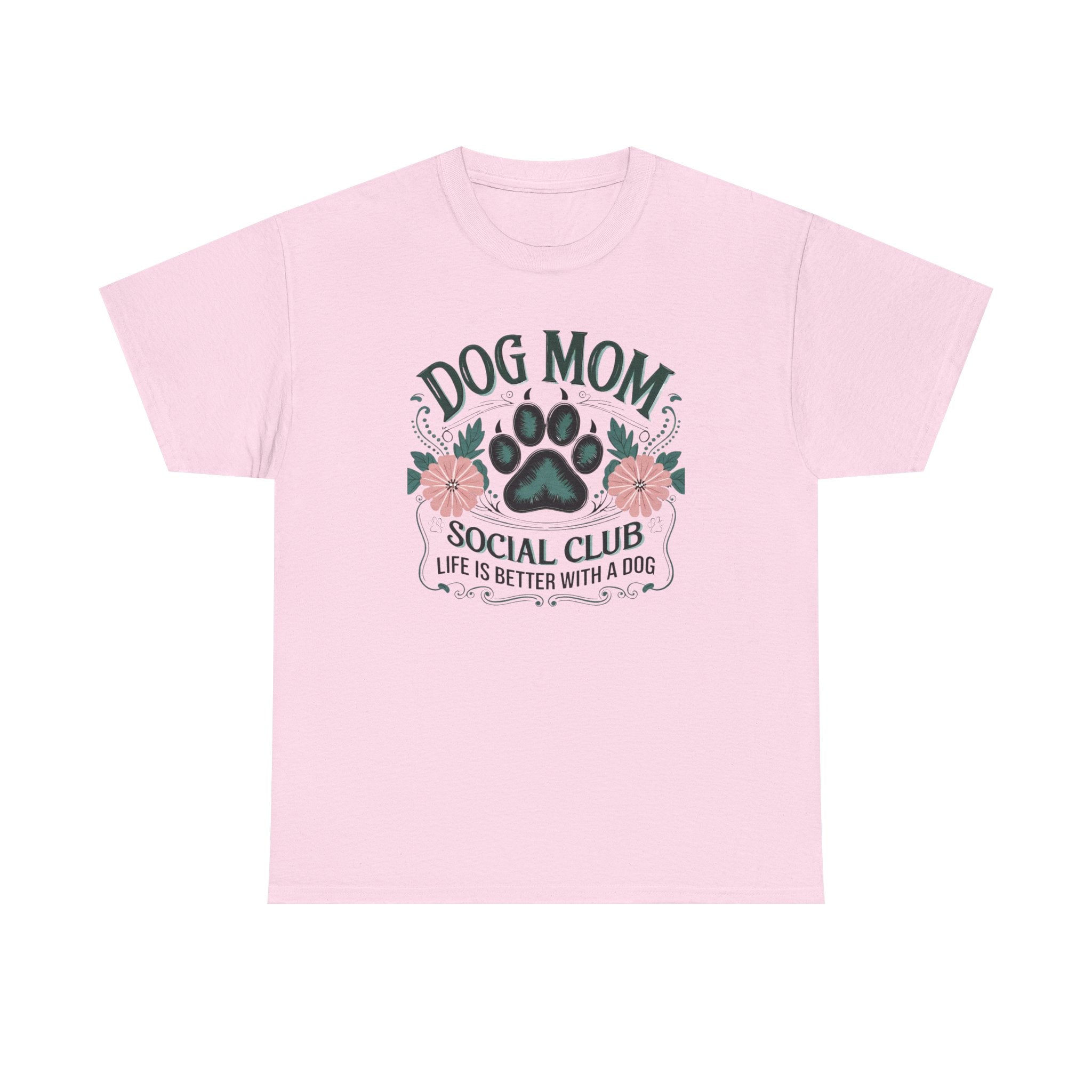 Dog Mom T-Shirt - "Dog Mom Social Club: Life Is Better With A Dog" Floral Paw Tee
