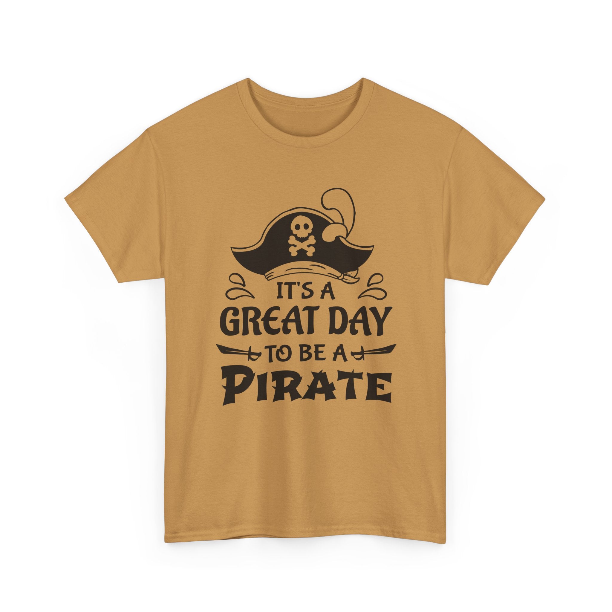 It's a Great Day to Be a Pirate T-Shirt — Funny Pirate Graphic Tee