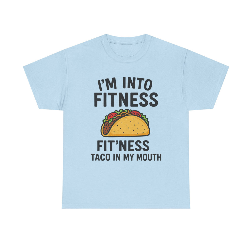 I'm Into Fitness Taco T-Shirt — Funny Taco Eating Graphic Tee