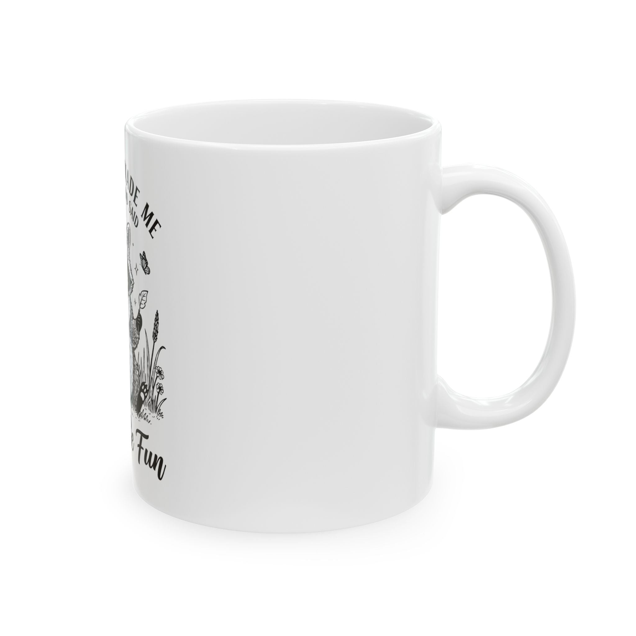 This'll Be Fun Raccoon Ceramic Mug — "When God Made Me He Grinned and Said" Inspirational Coffee Cup (11oz/15oz)