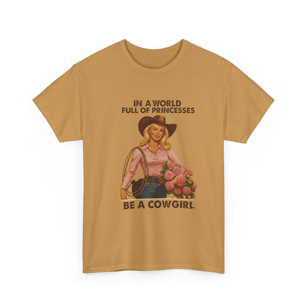 Cowgirl T-Shirt “In a World Full of Princesses Be a Cowgirl” Retro Western Tee   Unleash your inner Cowgirl
