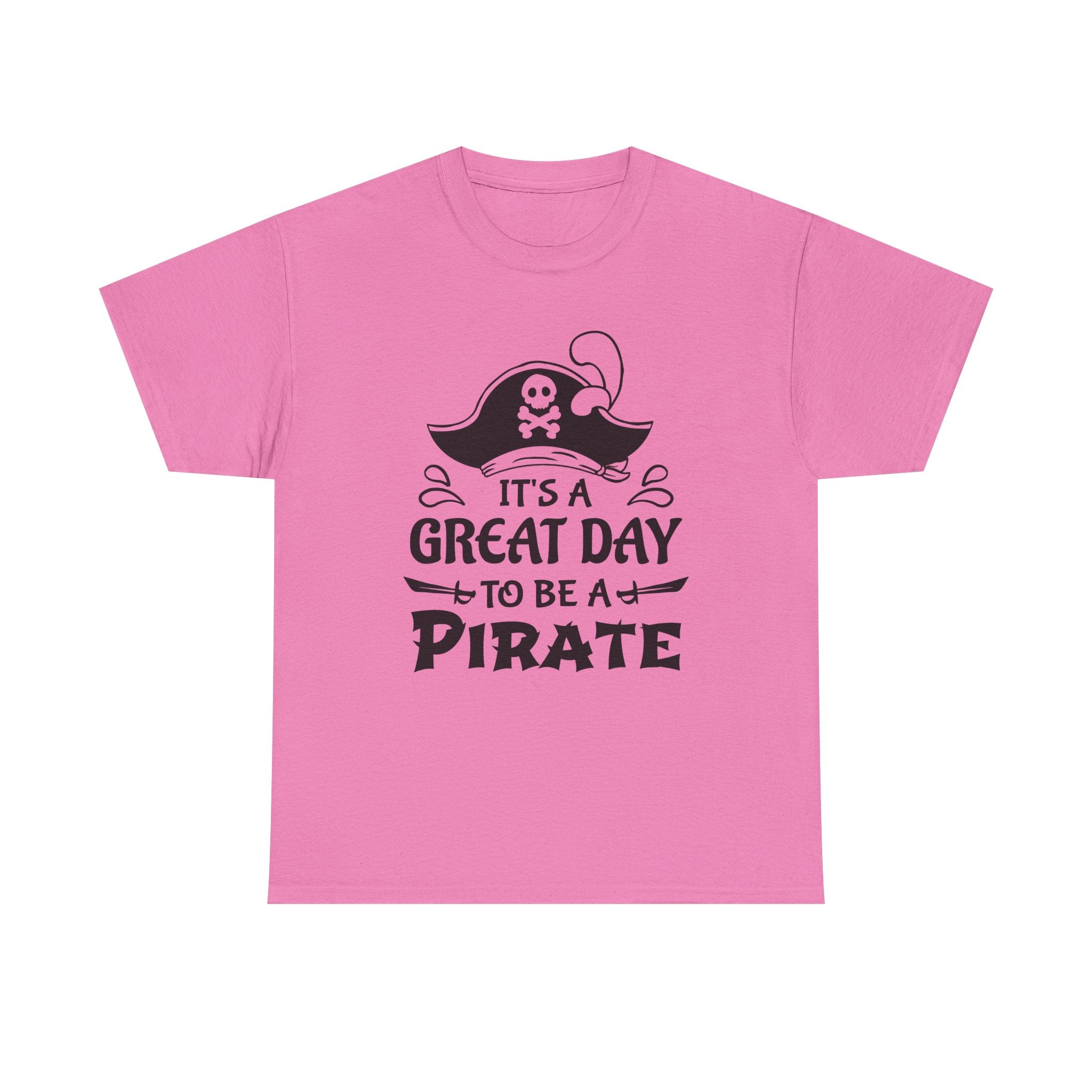 It's a Great Day to Be a Pirate T-Shirt — Funny Pirate Graphic Tee