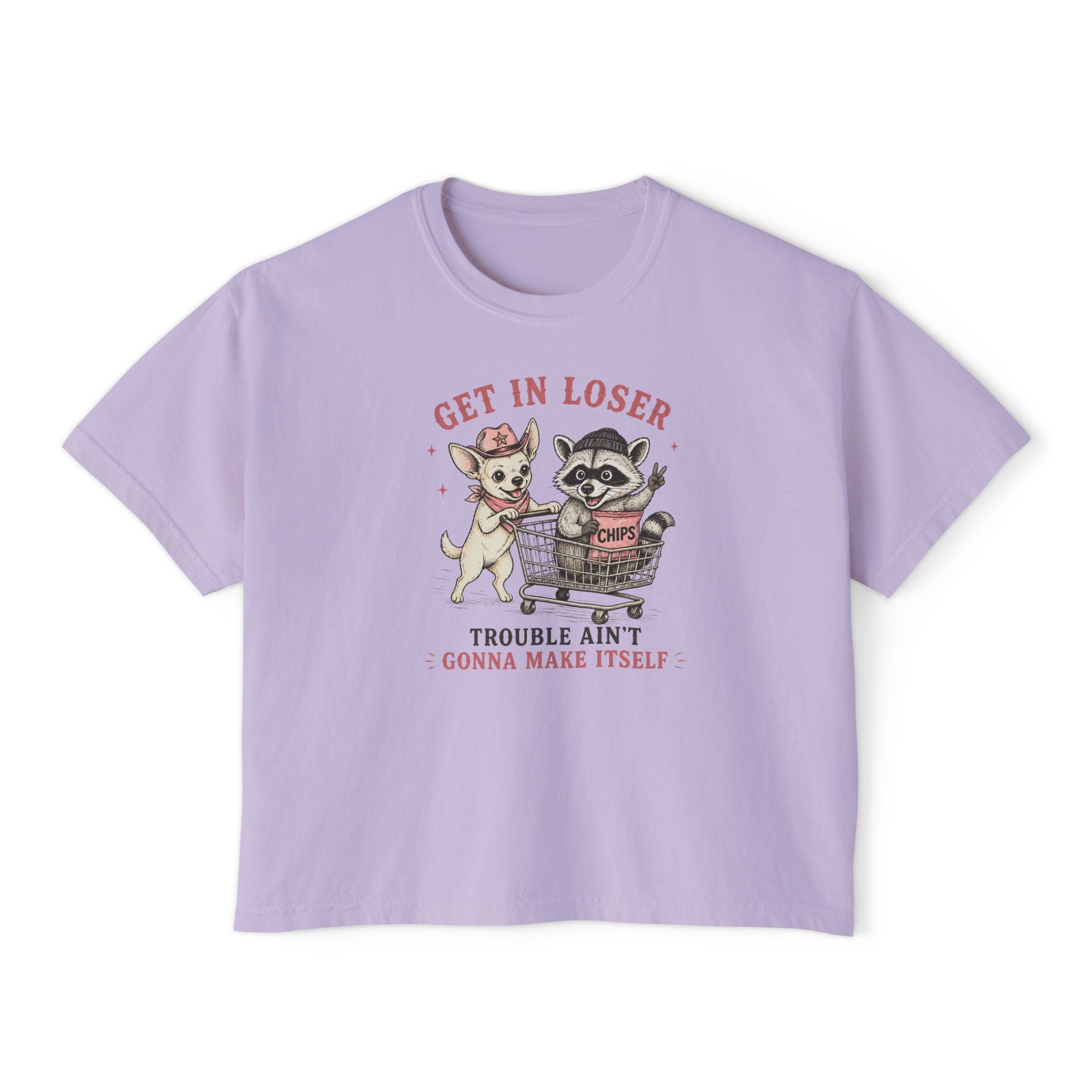Get in Loser Tee — Cute Raccoon & Coco Dog Graphic Women’s Boxy T‑Shirt, “Trouble Ain’t Gonna Make Itself”