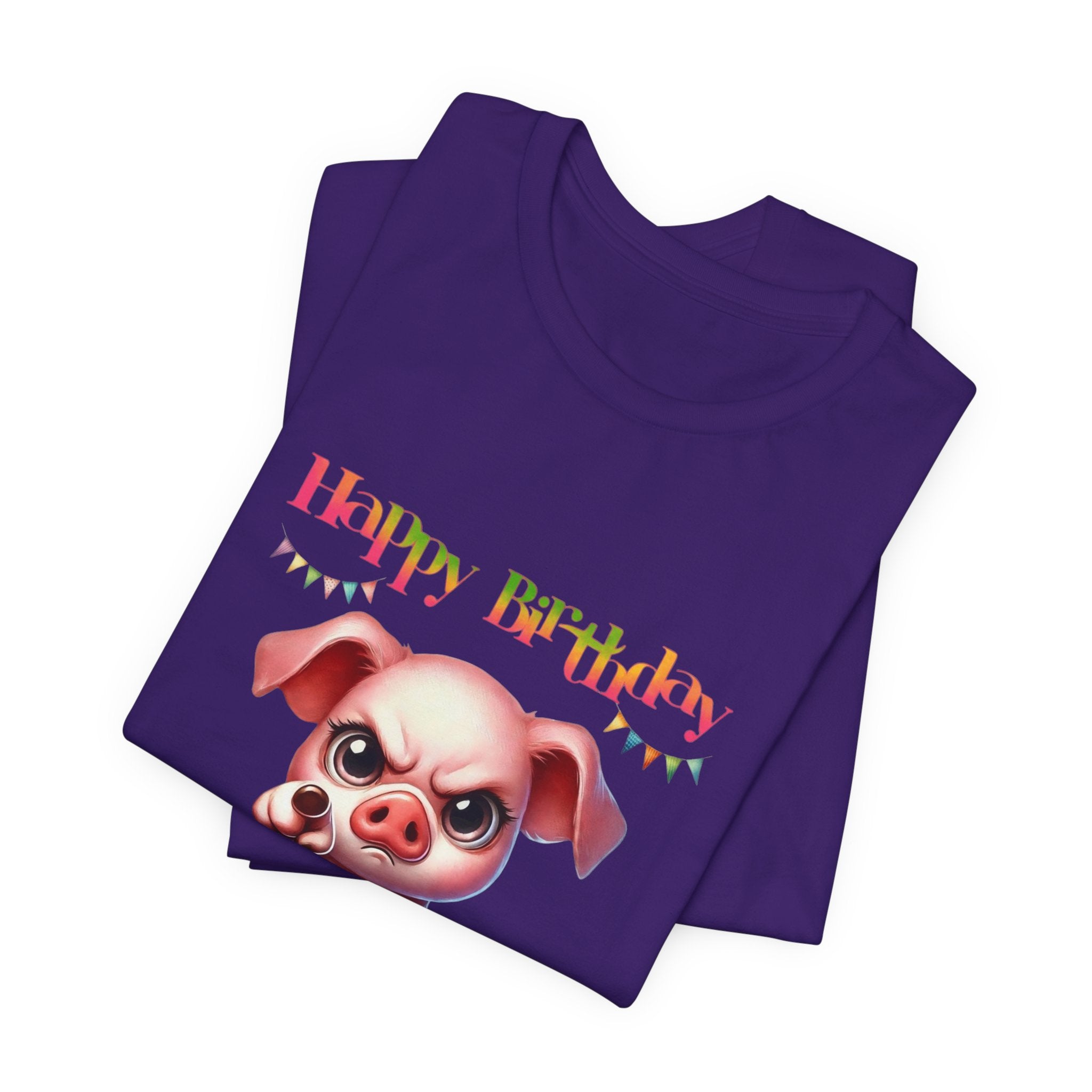 Birthday Pig T‑Shirt — "Another Year Older? Bold of You to Still Celebrate!"