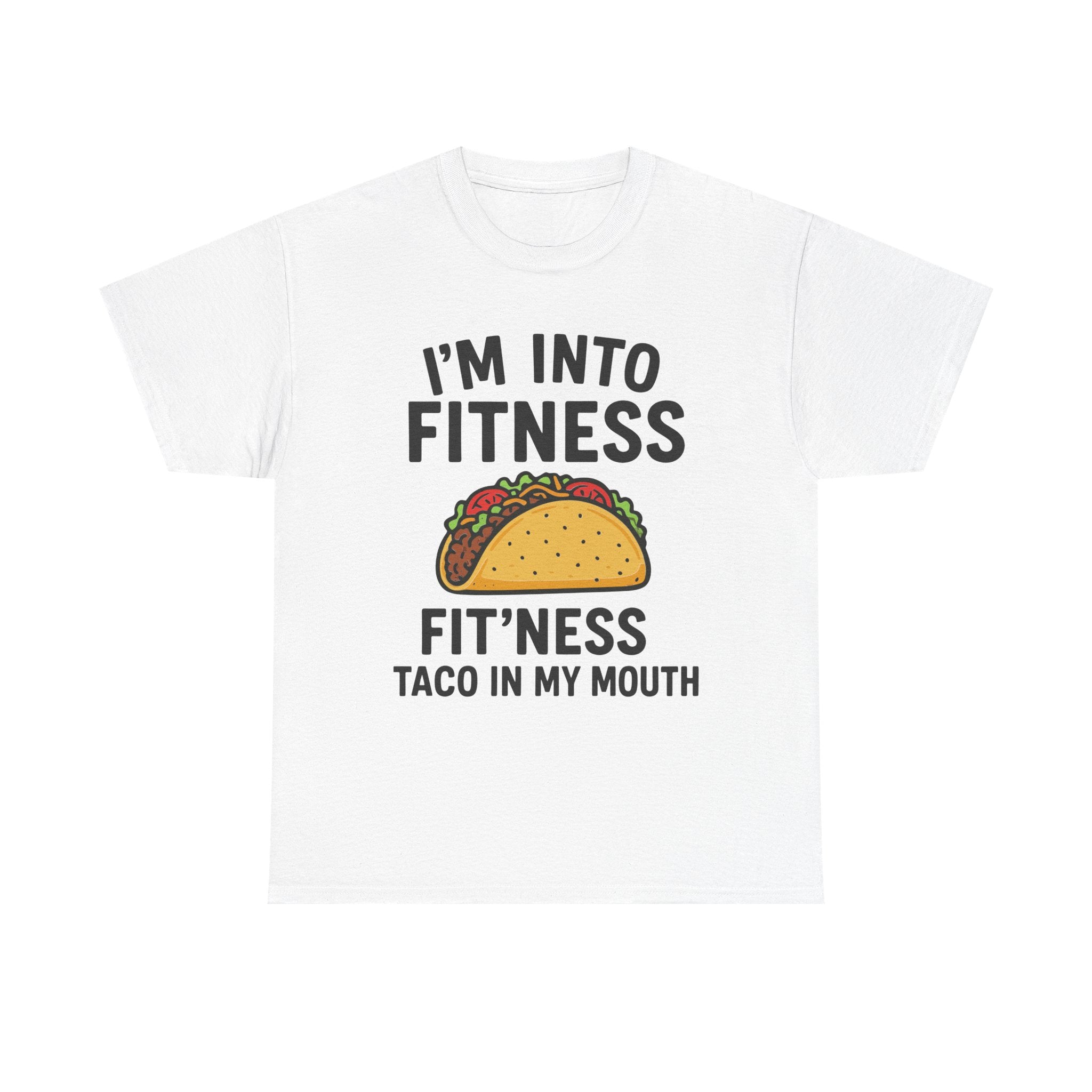 I'm Into Fitness Taco T-Shirt — Funny Taco Eating Graphic Tee