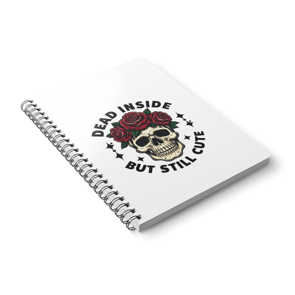 Skull Floral Notebook - Dead Inside But Still Cute, Journal, Writing Pad, Gift for Teen, A5 Diary, Cute Stationery