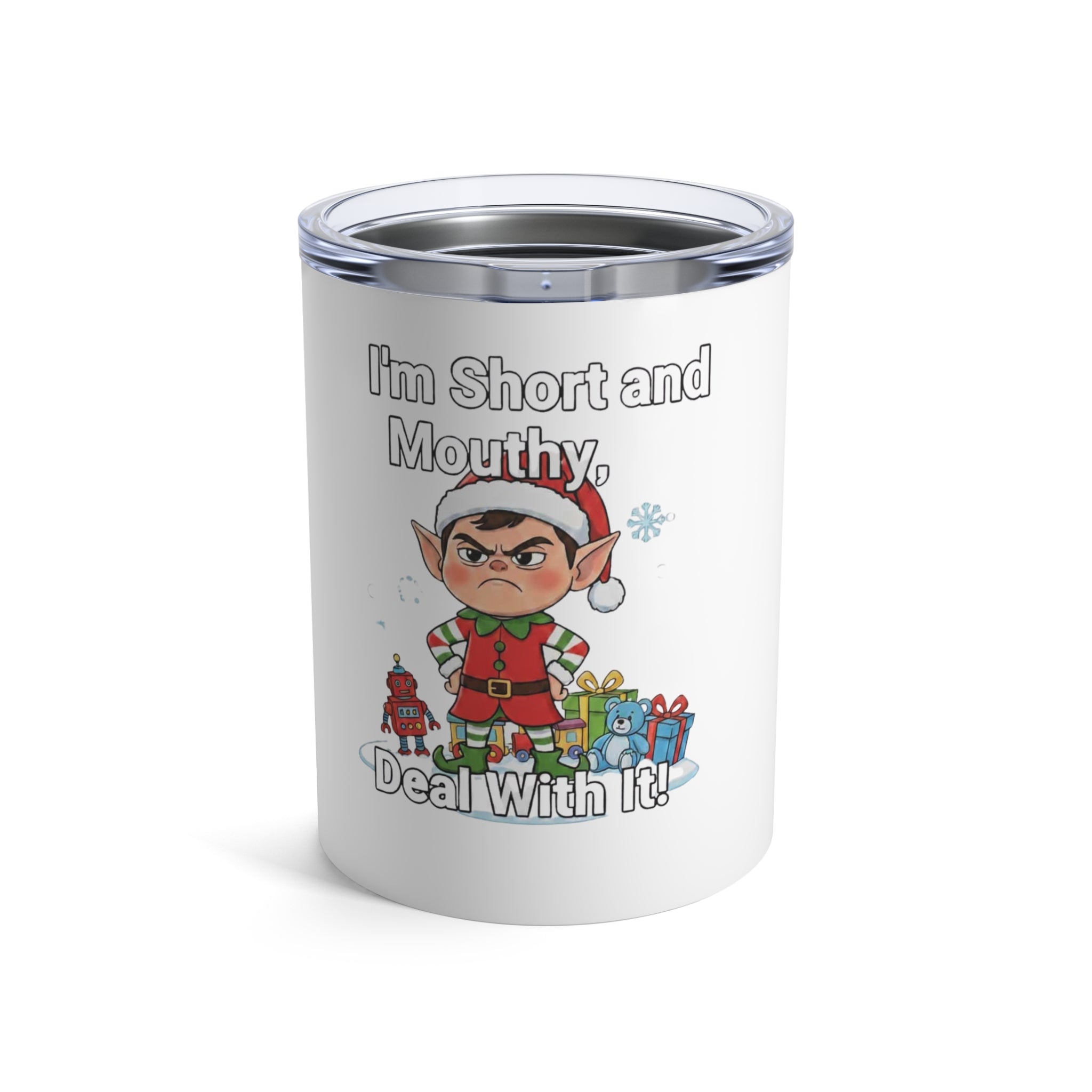 I'm Short and Mouthy Deal With It elf Tumbler 10oz | Christmas novelty