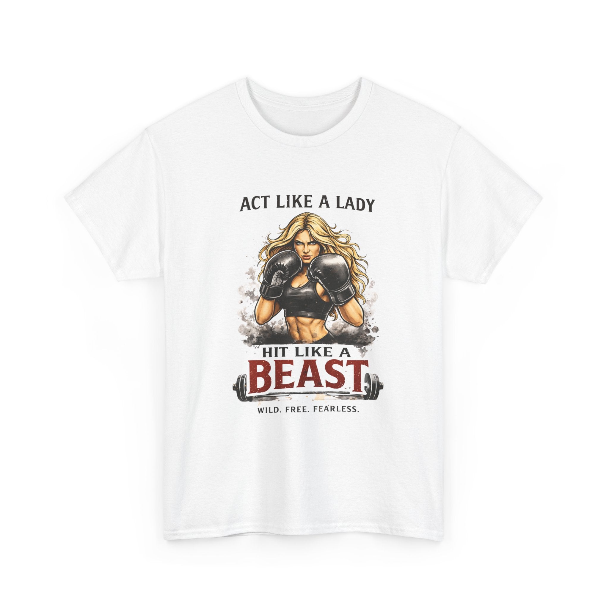 Act Like a Lady Hit Like a Beast T-Shirt — Women's Boxing Gym Tee
