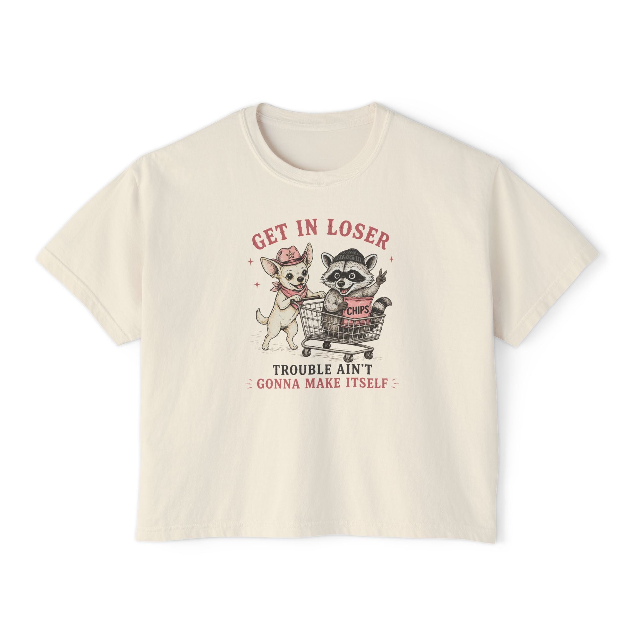 Get in Loser Tee — Cute Raccoon & Coco Dog Graphic Women’s Boxy T‑Shirt, “Trouble Ain’t Gonna Make Itself”