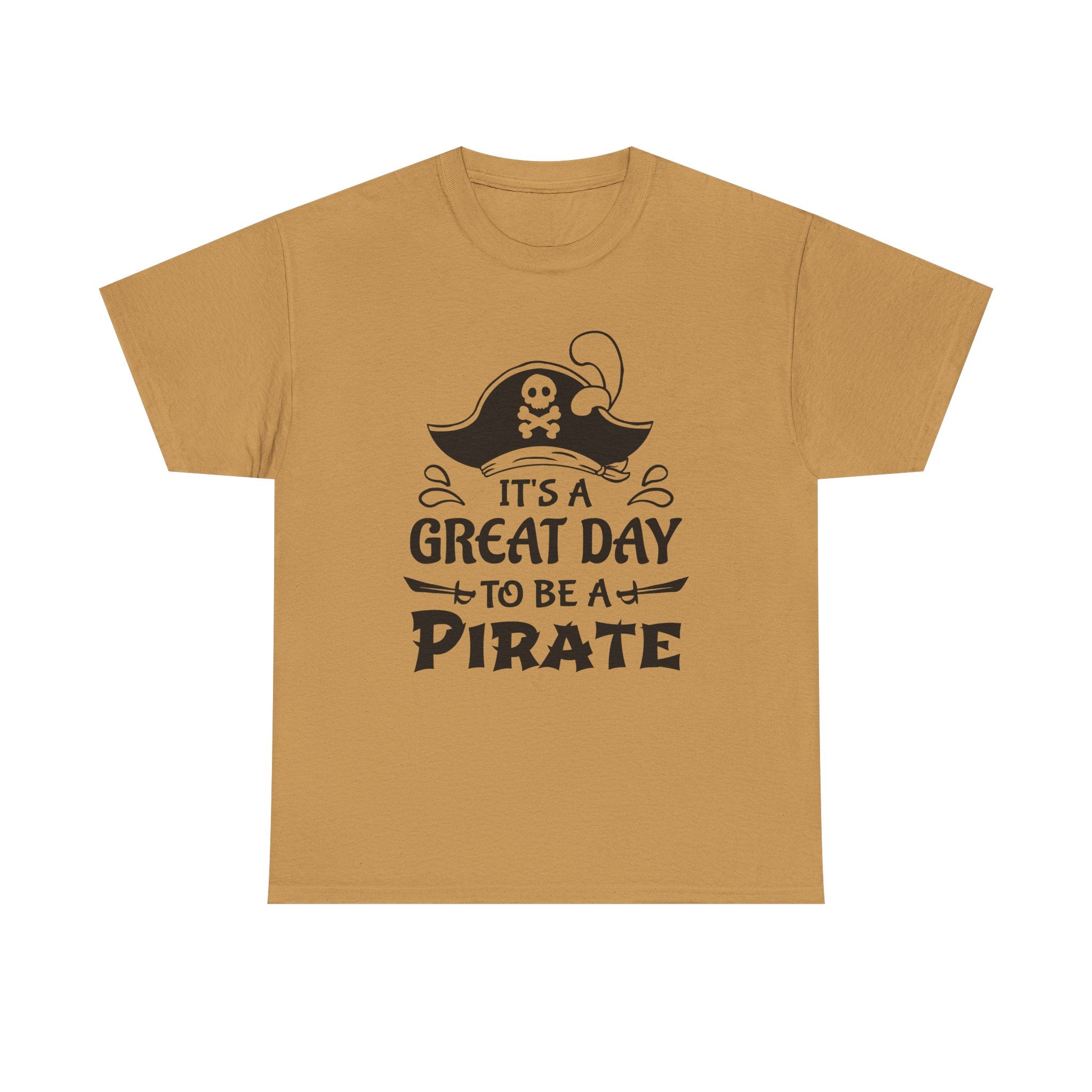 It's a Great Day to Be a Pirate T-Shirt — Funny Pirate Graphic Tee