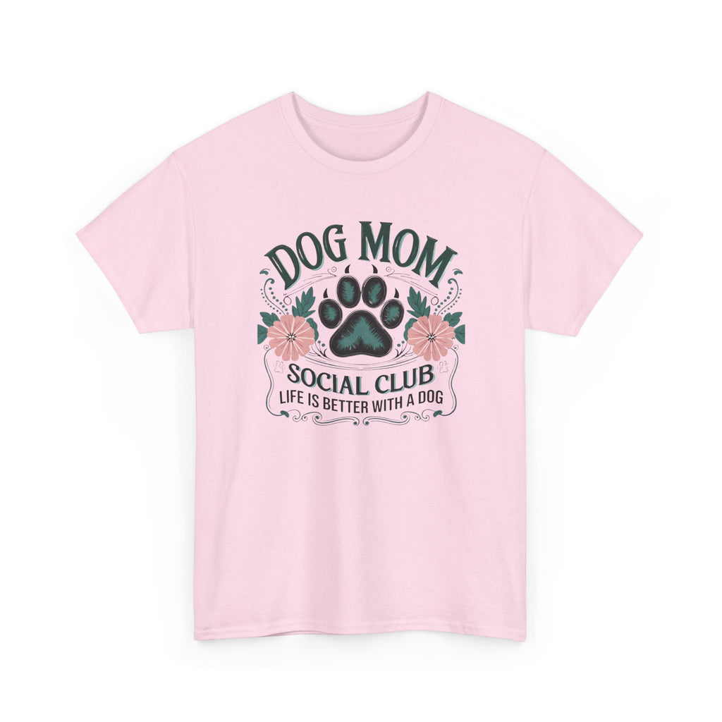 Dog Mom T-Shirt - "Dog Mom Social Club: Life Is Better With A Dog" Floral Paw Tee