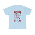 Gotcha Bitch! Cupid Graphic Valentine's T-Shirt
