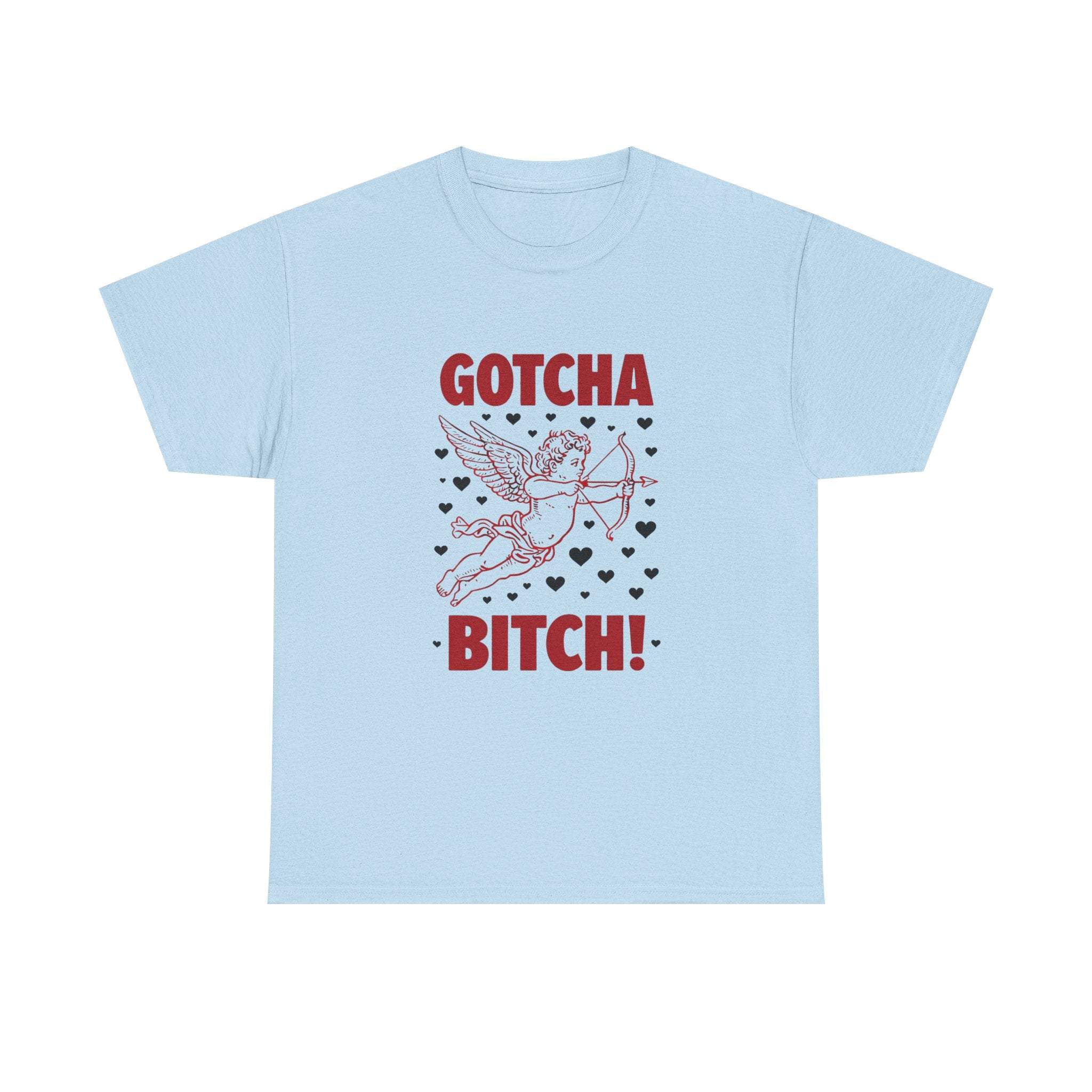 Gotcha Bitch! Cupid Graphic Valentine's T-Shirt