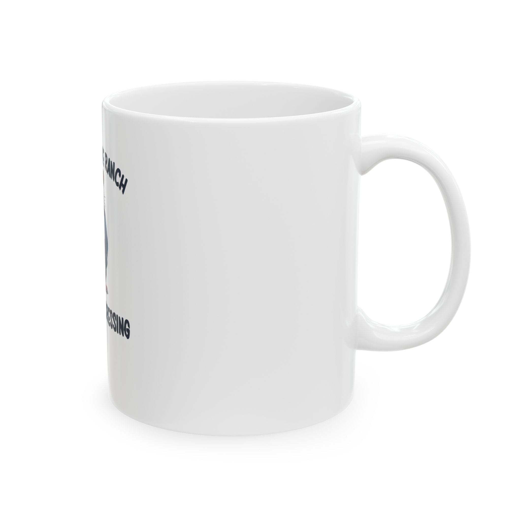 They Call Me Ranch Cause I Be Dressing Mug — Funny Possum Coffee Cup (11oz & 15oz)