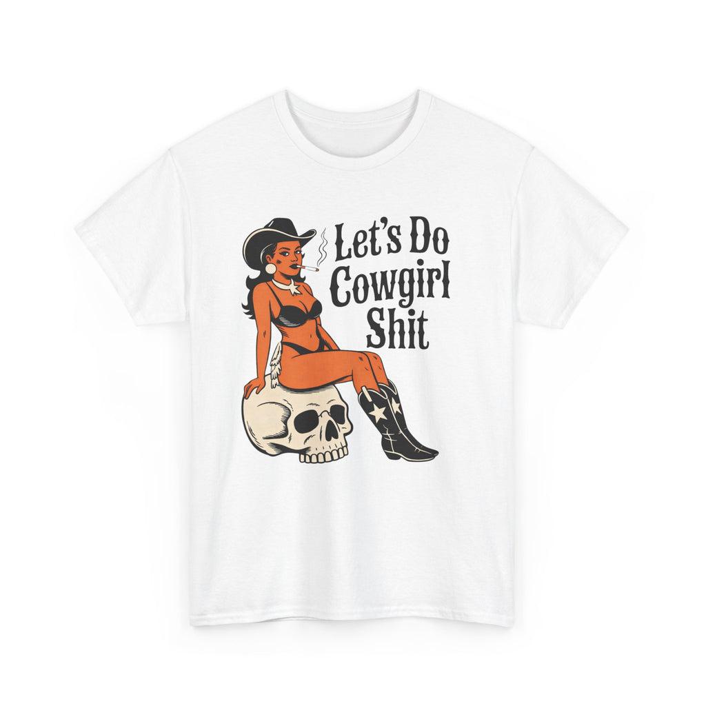 Cowgirl Pinup T-Shirt — "Let’s Do Cowgirl Shit" Retro Western Skull Tee