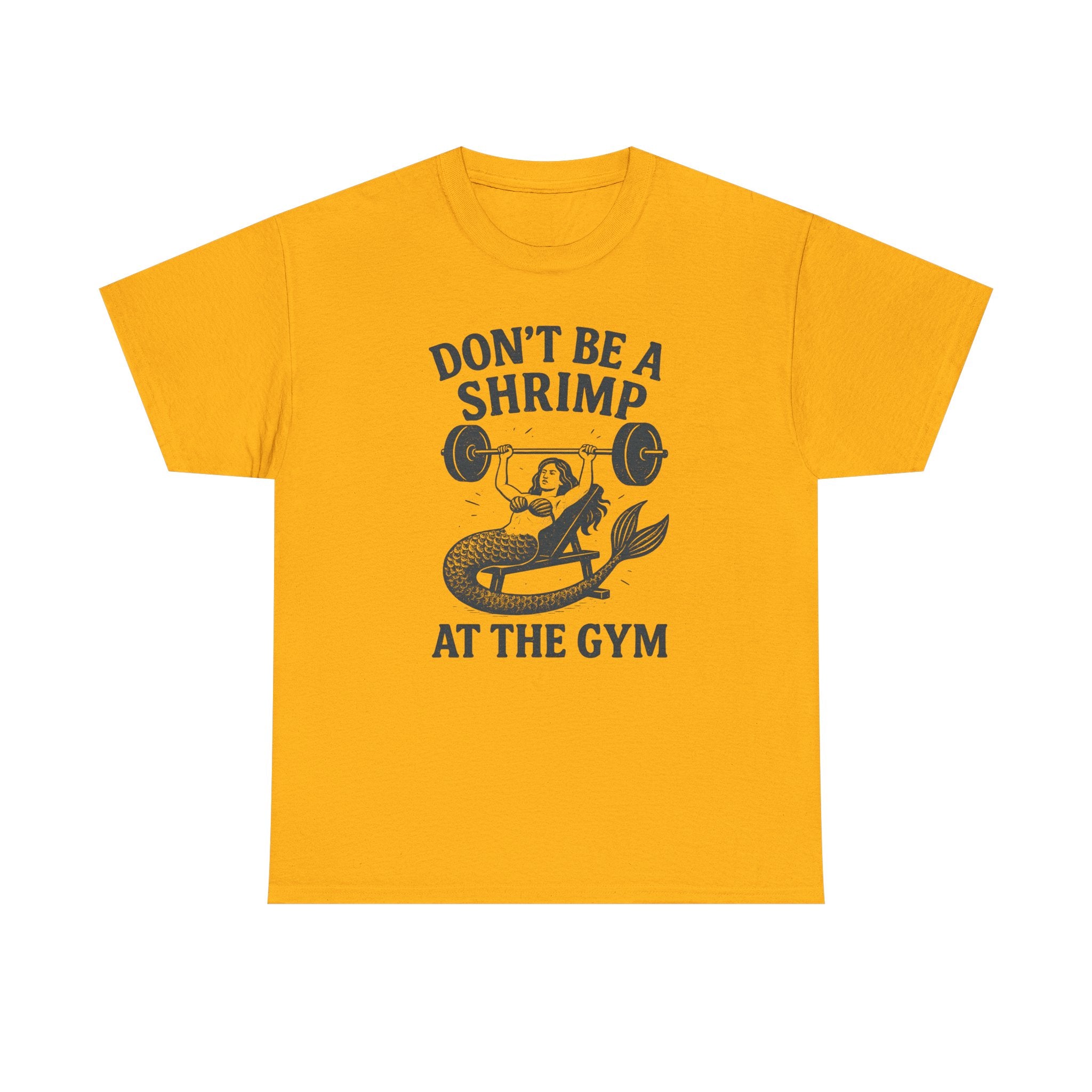 Don't Be a Shrimp at the Gym T-Shirt — Funny Mermaid Weightlifting Tee