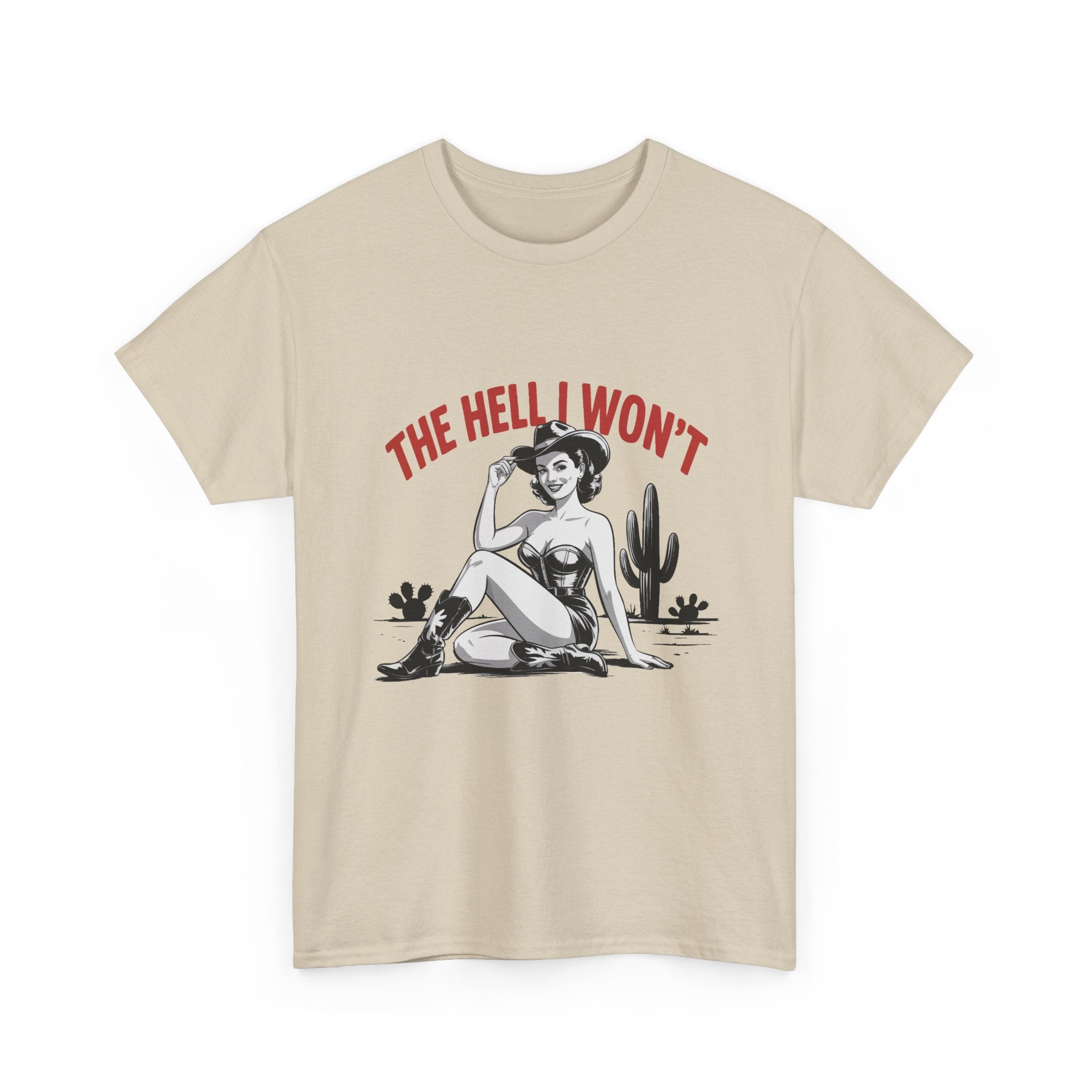 The Hell I Won't Tee — Retro Pinup Desert Graphic T‑Shirt