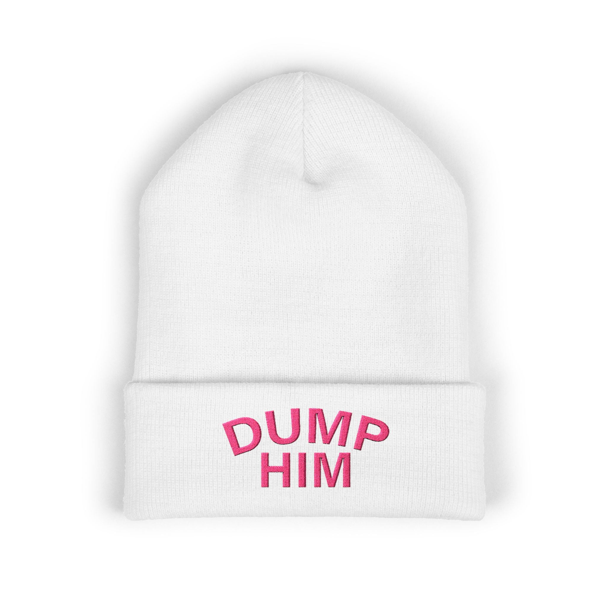 Dump Him Embroidered Cuffed Beanie — Bold Breakup Statement Hat