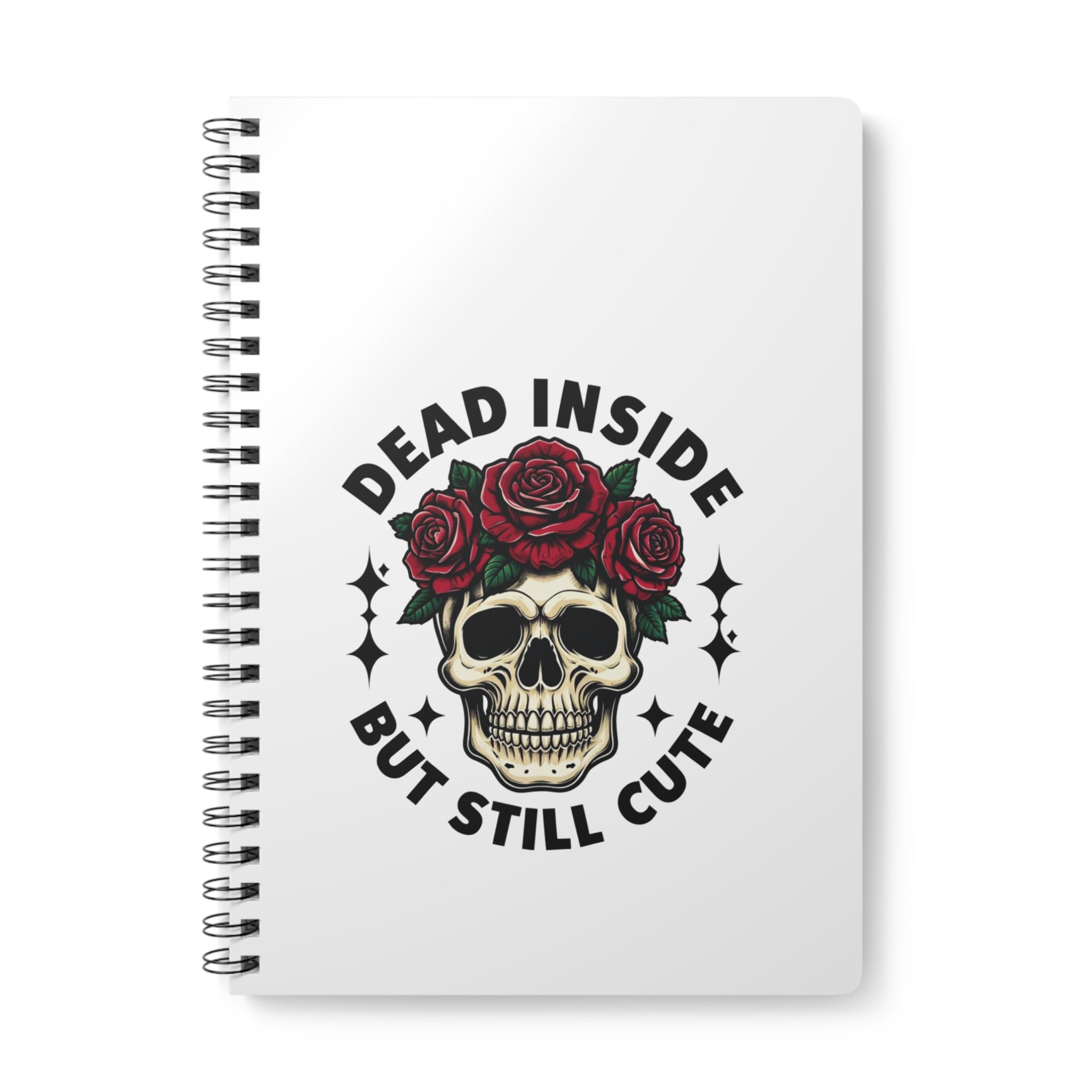 Skull Floral Notebook - Dead Inside But Still Cute, Journal, Writing Pad, Gift for Teen, A5 Diary, Cute Stationery