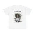 Let's Go Ghouls Tee - Unisex Halloween Shirt, Spooky Graphic Tee, Autumn Fashion, Ghosts & Ghouls T-Shirt, Fall Occasions