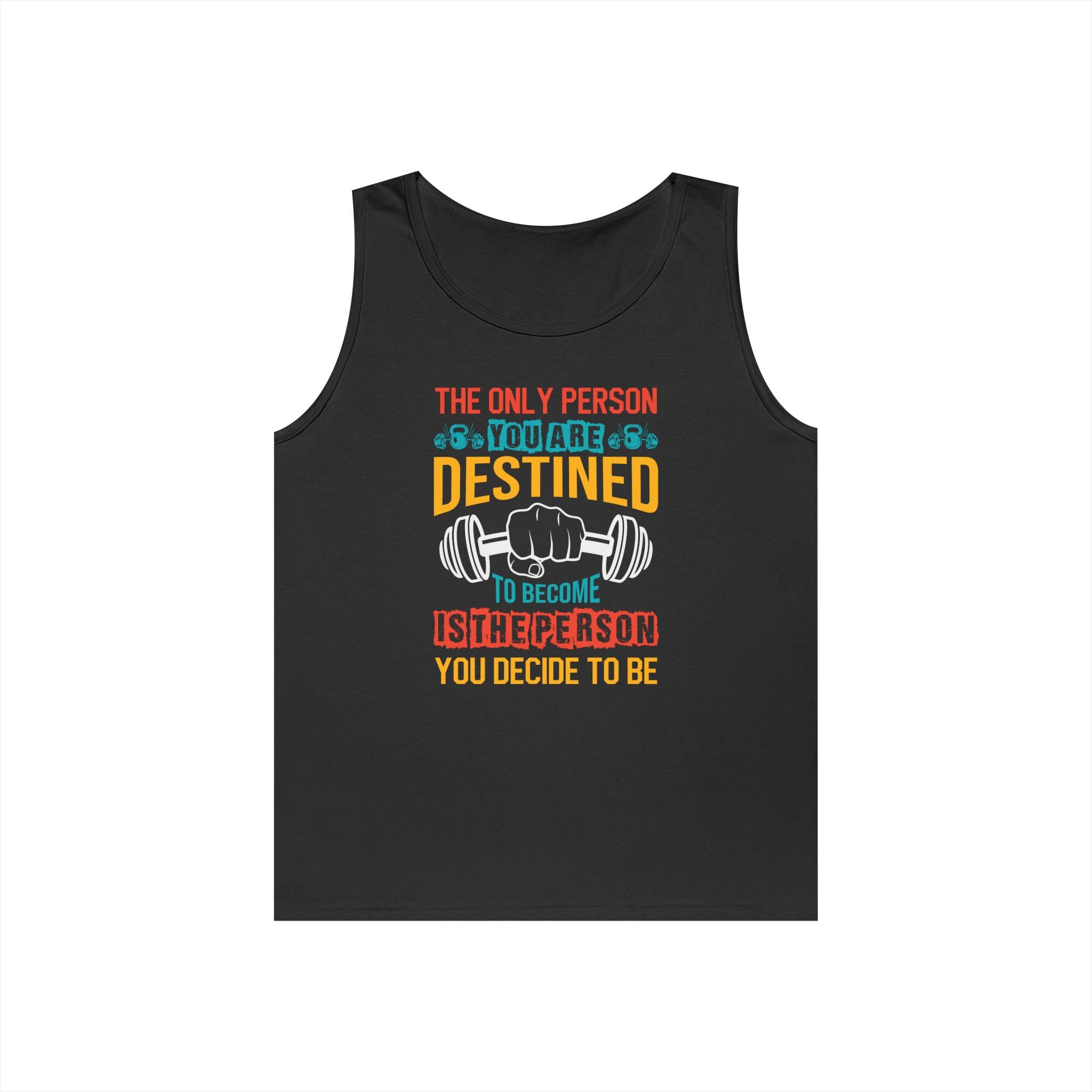 Motivational Quote Tank Top – “The Only Person You Are Destined to Become Is the Person You Decide to Be”