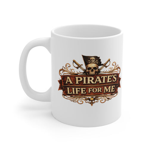 A Pirate's Life For Me Mug — 11oz Pirate Skull Coffee Cup