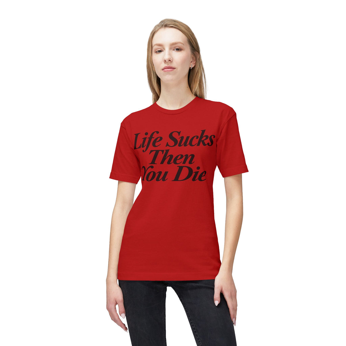 Life Sucks Then You Die T-Shirt — Dark Humor Graphic Tee