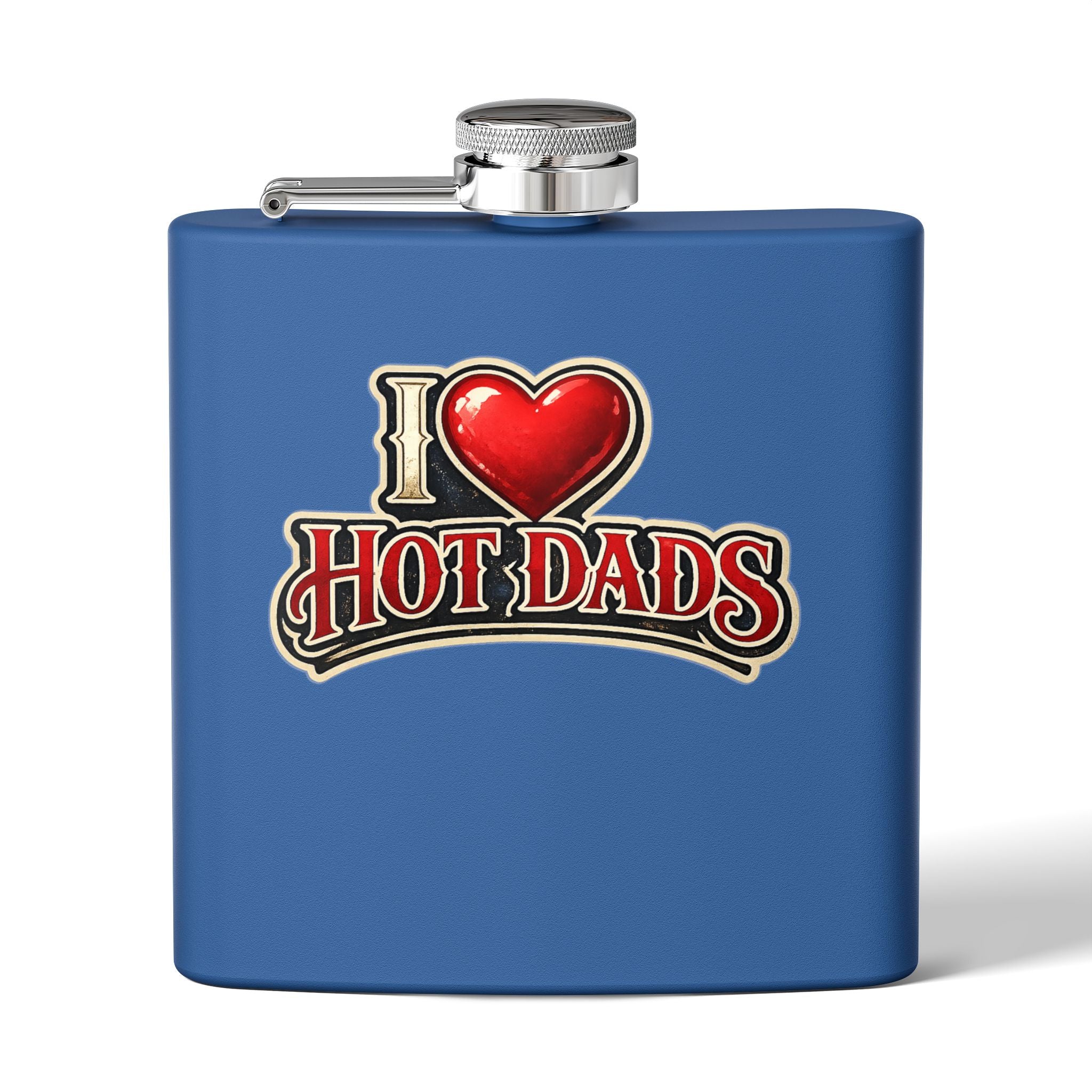 Flask — "I  Hot Dads" 6oz Stainless Steel Pocket Flask