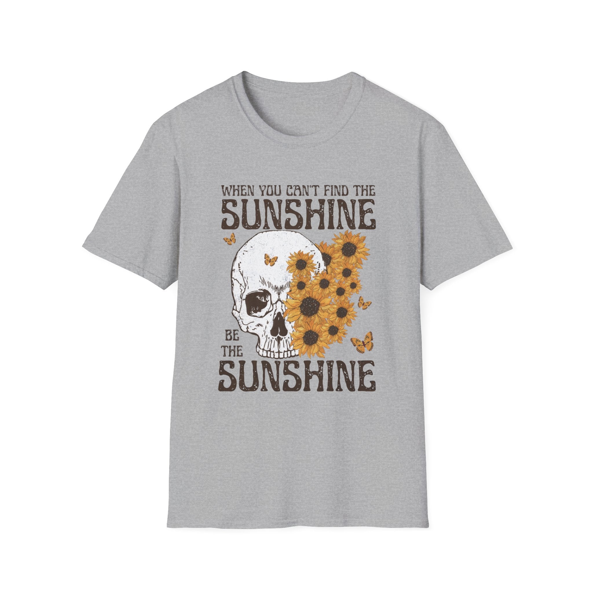 Sunflower Skull Tee — "When You Can’t Find the Sunshine Be the Sunshine" Graphic T-Shirt