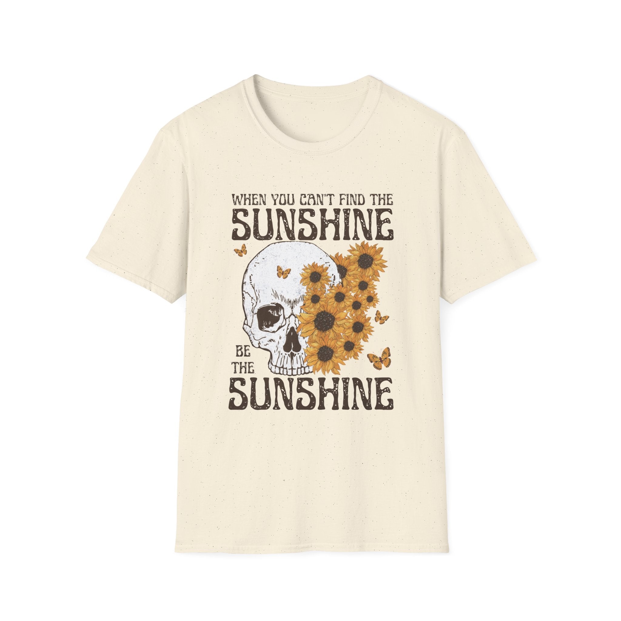 Sunflower Skull Tee — "When You Can’t Find the Sunshine Be the Sunshine" Graphic T-Shirt