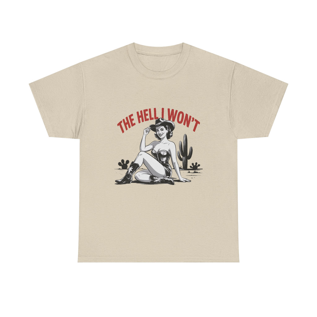 The Hell I Won't Tee — Retro Pinup Desert Graphic T‑Shirt