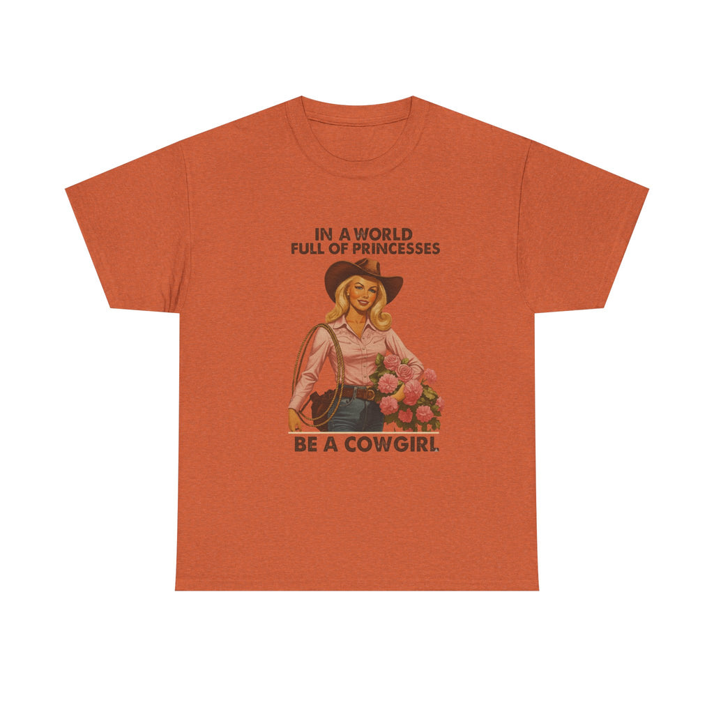 Cowgirl T-Shirt “In a World Full of Princesses Be a Cowgirl” Retro Western Tee   Unleash your inner Cowgirl